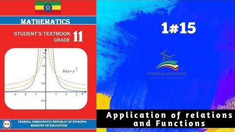 Ethiopian Grade 11 Maths 1#15 Application of relations and Functions