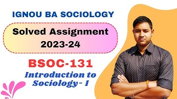 BSOC 131 Solved Assignment 2023-24 | Introduction to Sociology - I