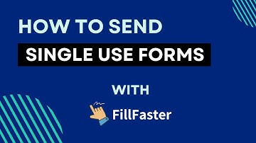 How to Create and Send Single Use Forms with FillFaster | Step-by-Step Guide