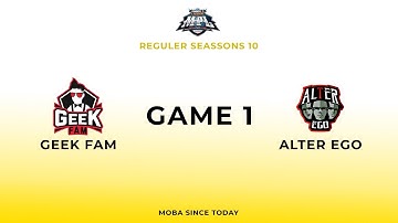 Geek Fam Vs Alter Ego Game 1 | MPL ID S10