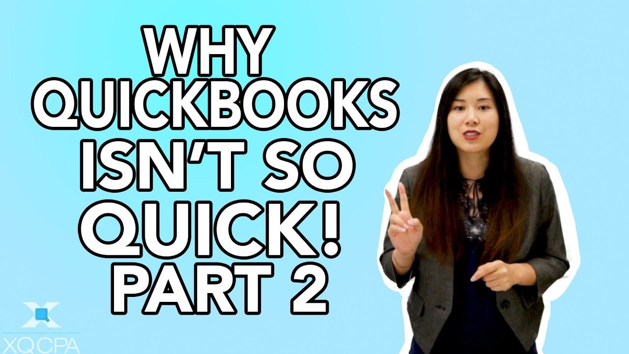 Why QuickBooks Is Not So Quick Part 2 YouTube