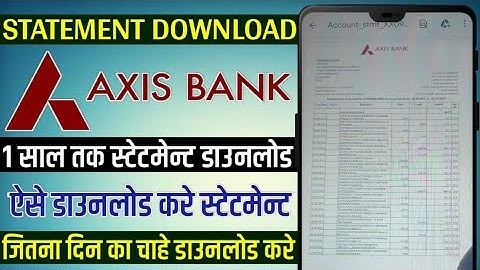 Axis bank statement download online | axis bank 6 month statement download | axis 3 month statement