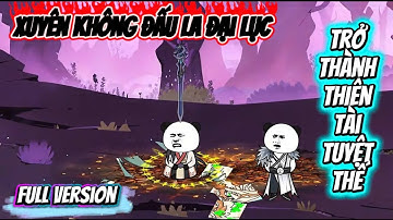 [Full Version] Xuyên Không Đấu La Đại Lục Trở Thành Thiên Tài Tuyệt Thế | Đậu Bắp VietSub