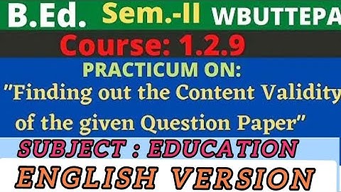 B.ed(2nd sem)1.2.9#practicum (ENglish version)content validity of the given question paper #wbuttepa