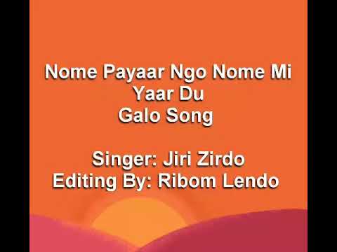 Nome Payaar Ngo Nome Miyari Du Galo Song  Jiri Zirdo  Arunachal Pradesh