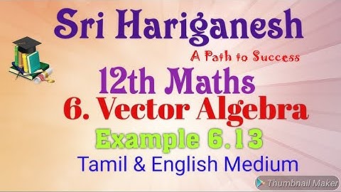 12th Maths - Applications of Vector Algebra - Example 6.13
