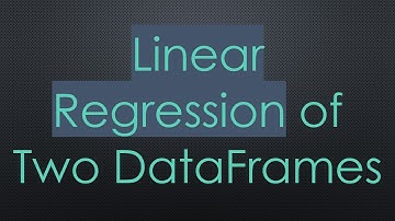 Linear Regression of Two DataFrames