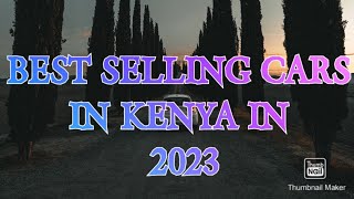 THE BEST SELLING CARS IN KENYA IN 2023