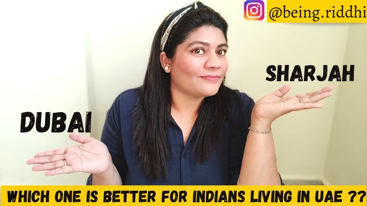 Dubai vs Sharjah ｜Which one is Better for Indians Living in UAE ｜Costs of Living in Dubai vs Sharjah