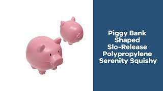 Promo Product Review: Piggy Bank Slo-Release Serenity Squishy™| AnyPromo 770164