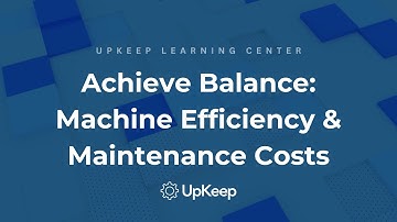 Effective Preventive Maintenance: Balancing Efficiency & Cost | UpKeep