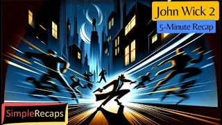 John Wick: Chapter 2 in 5 Minutes | Simple Recaps - Movies