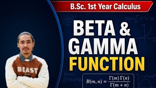 Beta and Gamma Function | Properties & Important Formulas | B.Sc. 1st Year Calculus