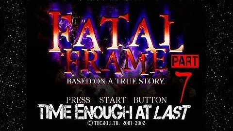 Fatal Frame - Part 7 Valley of the Dolls - Time Enough At Last