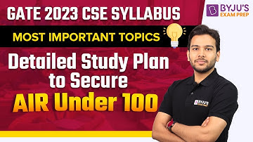 GATE CSE 2023 Preparation: Syllabus, Most Important Topics & Study Plan to Secure AIR Under 100