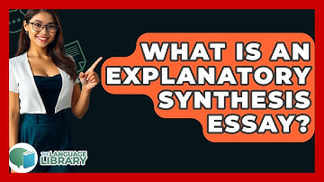 What Is An Explanatory Synthesis Essay? - The Language Library