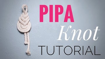 MACRAME - Pipa Knot Tutorial