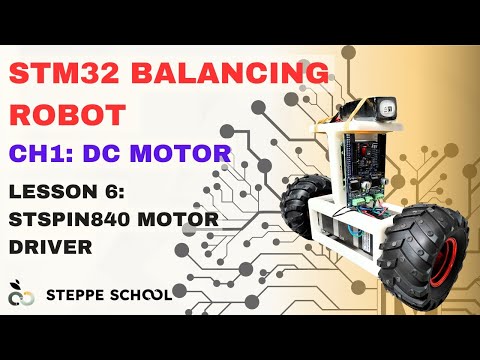 STM32 Balancing Robot Course CH1 - 6: STSPIN840 Motor Driver