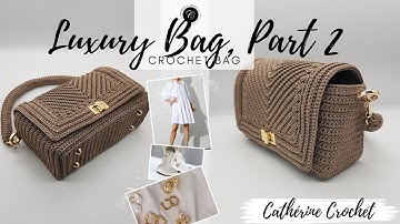 crochet bag: how to make your own luxury bag - Part 2