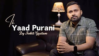 Tulsi Kumar: Ik Yaad Purani | Khushali Kumar | Cover By Ankit Gautam | Jashan Singh | Shaarib Toshi