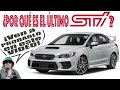 🚦¿Por Qué es el Último STI? | Subaru Impreza WRX STI