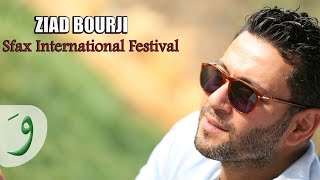 Ziad Bourji - Sfax international festival [Tunis tour] / زياد برجي - جولة تونس