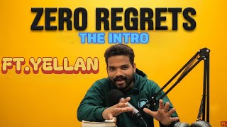 ZERO REGRETS: The Intro | Official Podcast Launch || Ft.Yellan