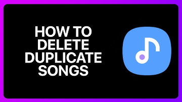 How To Delete Duplicate Songs On Samsung Music Tutorial