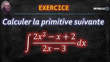🔴MATHSCLIC EXERCICE | PRIMITIVES DES FONCTIONS RATIONNELLES UTILISATION  DE LA DIVISION EUCLIDIENNE