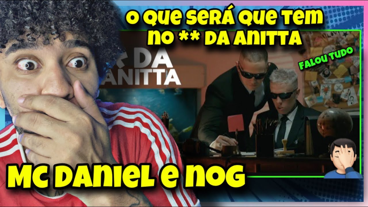 Mc Daniel x Nog - * da Anitta | REAÇÃO - YouTube