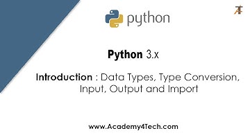 Python Introduction: Data Types, Type Conversion, Input, Output and Import