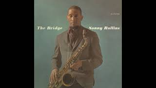 Sonny Rollins - The Bridge - 04 - The Bridge