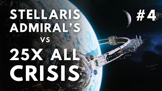 Stellaris Admiral's Campaign Vs 25x ALL Crisis #4