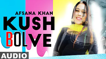 Kuch Bol Ve (Full Audio) | Afsana Khan | Sargun Mehta | Binnu Dhillon | New Punjabi Songs 2019