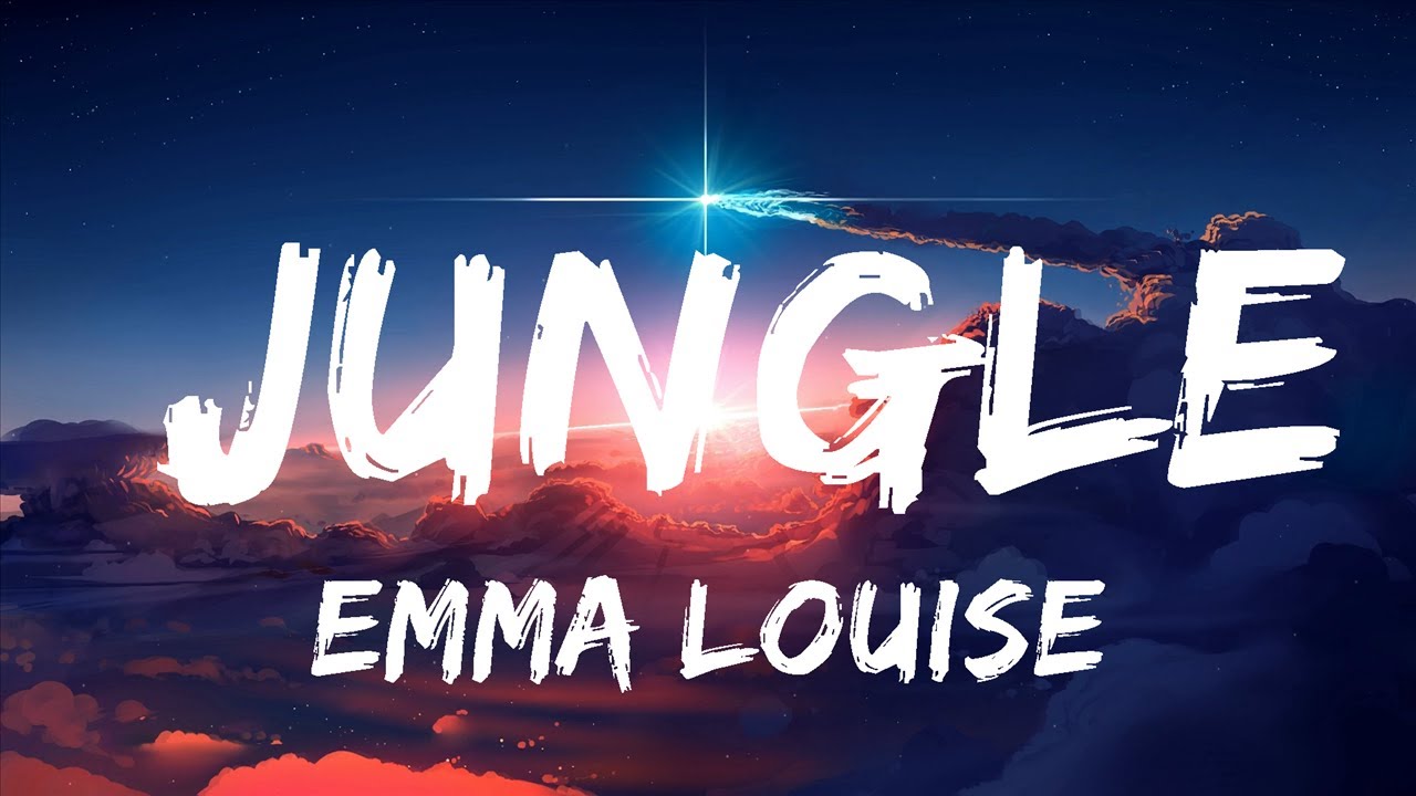 Stream Emma Louise - Jungle (Lyrics) _My head is a jungle, jungle_