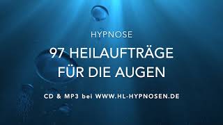 97 Heilaufträge für die Augen - Hypnose für die Augengesundheit und besseres Sehen