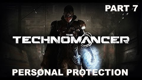 The Technomancer - Gameplay - (Ps4) - Part 7 - Personal Protection