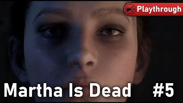 Martha Is Dead | 100% PC Walkthrough Part 5 | Chapters 11-12 (Uncensored Ending) | Achievement Guide