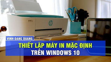 Hướng dẫn cách thiết lập máy in mặc định cho máy tính Windows 10 | VDQ
