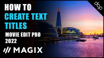 Text Titles Tutorial - Magix Movie Edit Pro 2022
