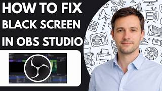 how to fix OBS Studio black screen full guide 2026