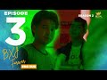 BXJ FOREVER | Episode 03 FULL [ENG SUB] | Regal Entertainment Inc.