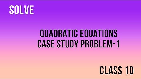 NCERT maths tamil| Class 10| chapter4|quadratic equations|case study problem|@Maths Gothai