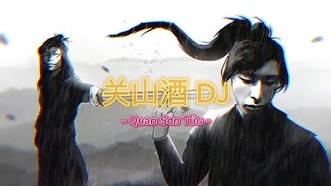 Hàn Tín tu tiên - Nhạc Quan Sơn Tửu remix tiktok - 关山酒DJ 2025