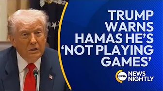 President Trump Warns Hamas He’s ‘Not Playing Games’ | EWTN News Nightly