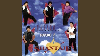Video thumbnail of "Shantaje - 01 eres lo que quiero"