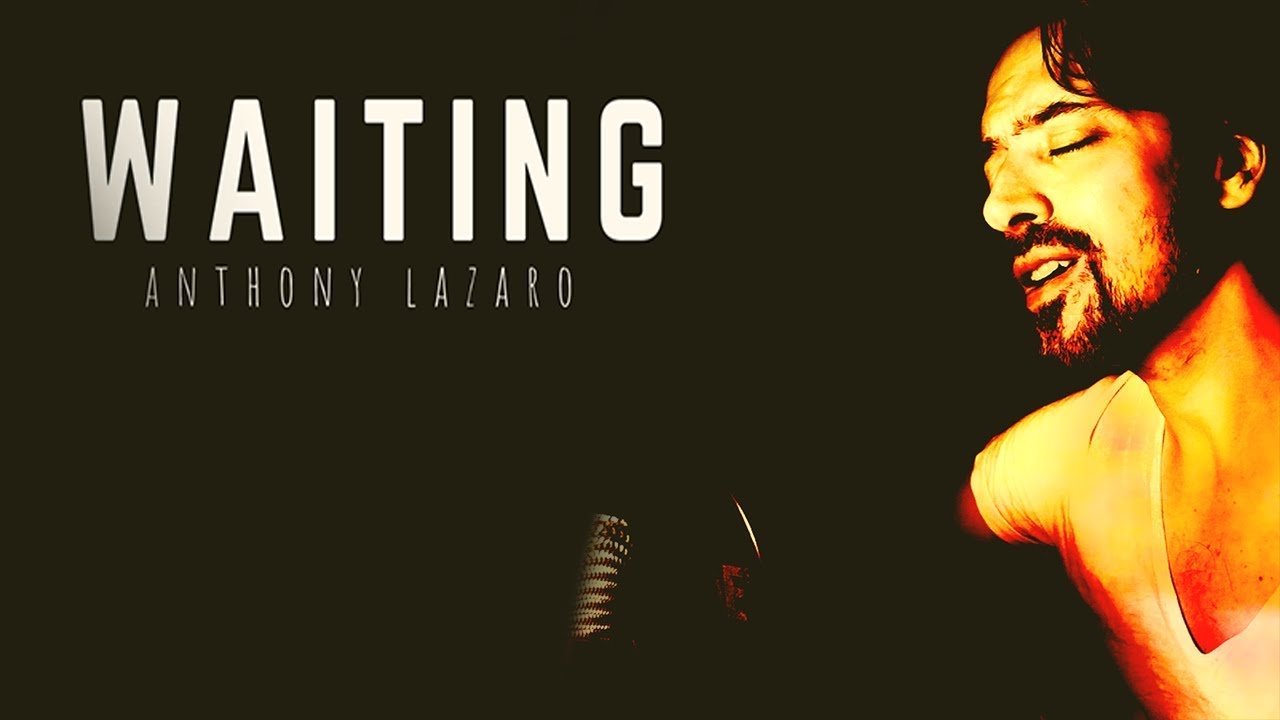 Watch Anthony Lazaro - Waiting (Official Video) on YouTube Watch Anthony Lazaro - Waiting (Official Video) on YouTube
