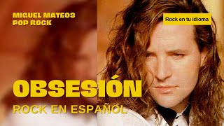 Video thumbnail of "🎶 Miguel Mateos | Obsesion 🎧 HD (Rock en Español)."