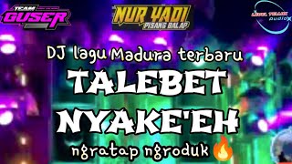 DJ MADURA TALEBET NYAKE'EH‼️DJ LAGU MADURA TERBARU BY LEVELTELLOKAUDIO