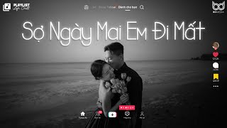 Sợ Ngày Mai Em Đi Mất -  Đạt G...Ngày Mai Em Đi Mất Lofi  Tuyển Tập Nhạc Chill Buồn Hot TikTok 2023